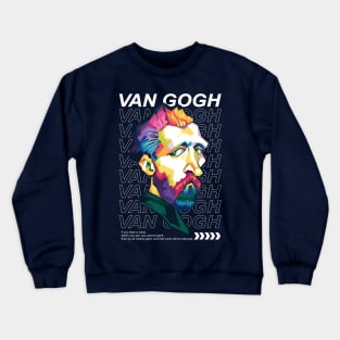 V Gogh Quotes pop art Crewneck Sweatshirt